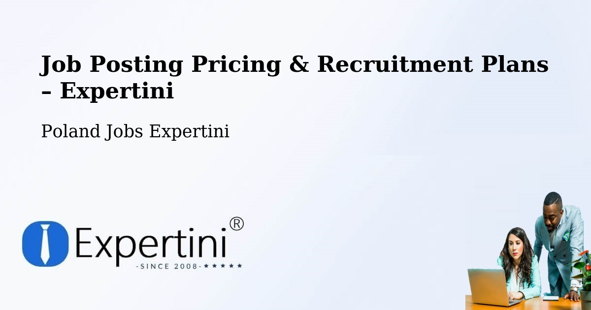 Job Posting Pricing & Recruitment Plans – Łapy - Łapy, Poland Jobs Expertini